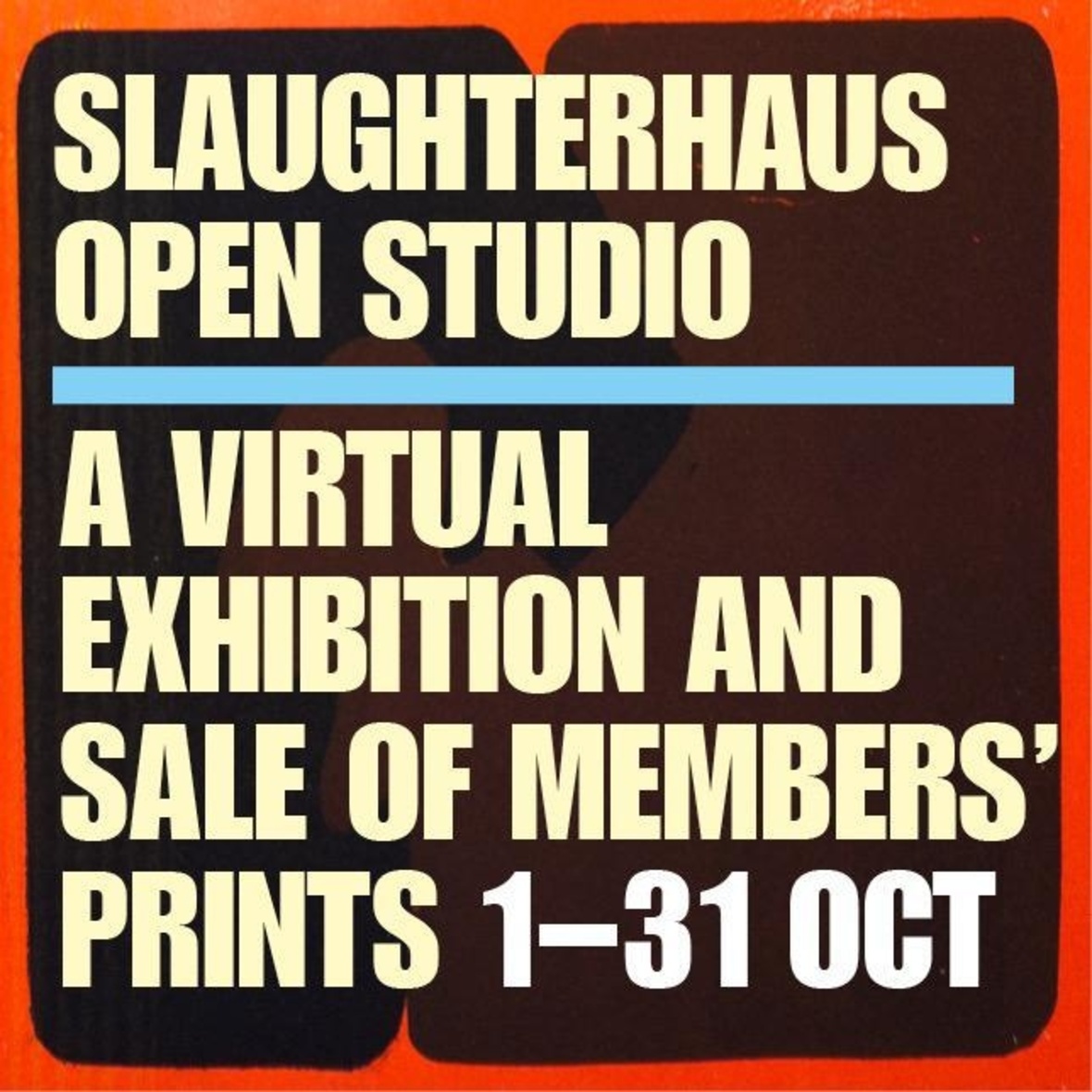 Slaughterhaus Print Studio Open Studios October 2020 (Virtual).